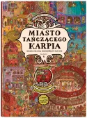 Miasto Tańczącego Karpia. Książka-Gra Dla Poszukiwaczy Przygód