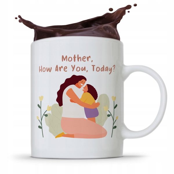 Kubek Prezent Dla Mamy Matki How Are You Today? Z Nadrukiem Ze Zdjęciem zdjęcie 1