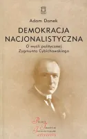 Demokracja nacjonalistyczna. O myśli politycznej Zygmunta Cybichowskiego