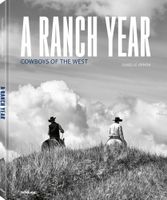 A Ranch Year: Cowboys of the West Isabelle Arnon