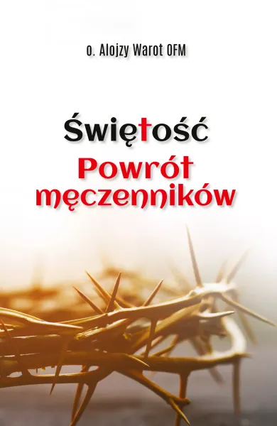 Świętość. Powrót męczenników zdjęcie 1
