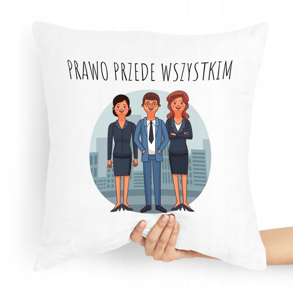 Poduszka Dla Prawnika Prawo Przede Wszystkim Z Nadrukiem Ze Zdjęciem zdjęcie 1
