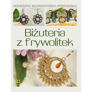 Biżuteria z frywolitek Agnieszka Bojrakowska-Przeniosło