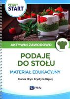 PEWNY START. AKTYWNI ZAWODOWO. PODAJĘ DO STOŁU... JOANNA HRYŃ, KRYSTYNA RAP