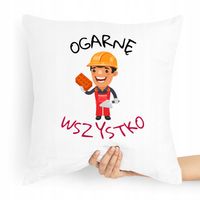 Poduszka Budowlańca Majster Ja Wszystko Ogarnę! Z Nadrukiem Ze Zdjęciem