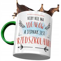 Kubek Zielony Dla Przedszkolanki Nie Ma Ideałów Z Nadrukiem Ze Zdjęciem