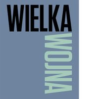 Wielka Wojna Opr.zbiorowe