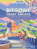 BIEGOWE TRASY ŚWIATA. 50 NIESAMOWITYCH MIEJSC W. . . PRACA ZBIOROWA