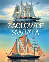 Żaglowce świata Małgorzata Czarnomska, Norbert Haładaj, Ryszard Jędrusik