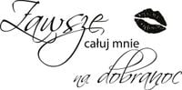 200 100CM NAKLEJKA ZAWSZE CAŁUJ MNIE DOBRANOC ŚCIENNY
