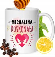 Kubek Dla Michaliny Koleżanki Przyjaciółki Prezent Z Nadrukiem Biały 330Ml