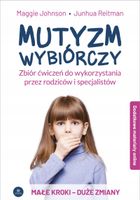 Mutyzm wybiórczy do wykorzystania przez rodziców i specjalistów Maggie Joh…