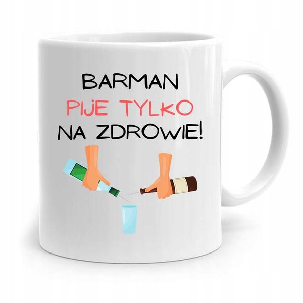 Kubek Prezent Dla Barmana Pije Tylko Na Zdrowie! Z Nadrukiem Ze Zdjęciem zdjęcie 1