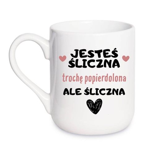 KUBEK "JESTEŚ ŚLICZNA. TROCHĘ POPIERDOLONA ALE ŚLICZNA" Wzór - Elegant Coffee 330 ml na Arena.pl