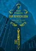 Dom Rothschildów. Tom 2 Niall Ferguson