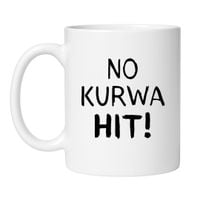 NO KURWA HIT!