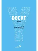 DOCAT. Co robić? Nauka społeczna Kościoła katolickiego