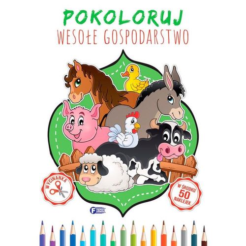 Pokoloruj. Wesołe Gospodarstwo - Kolorowanka na Arena.pl