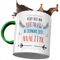 Kubek Zielony Dla Analityka Niby Nie Ma Ideałów Z Nadrukiem Ze Zdjęciem