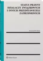 Status prawny działaczy związkowych i innych przedstawicieli zatrudnionych