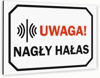 Tabliczka znak informacyjny 20x15 Biała NAGŁY HAŁAS Nierdzewna NADRUK UV