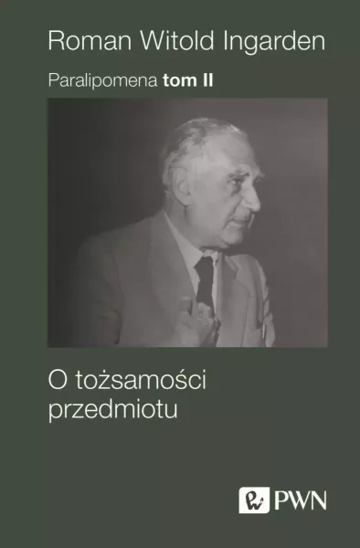 Paralipomena. Tom II. O tożsamości przedmiotu zdjęcie 1