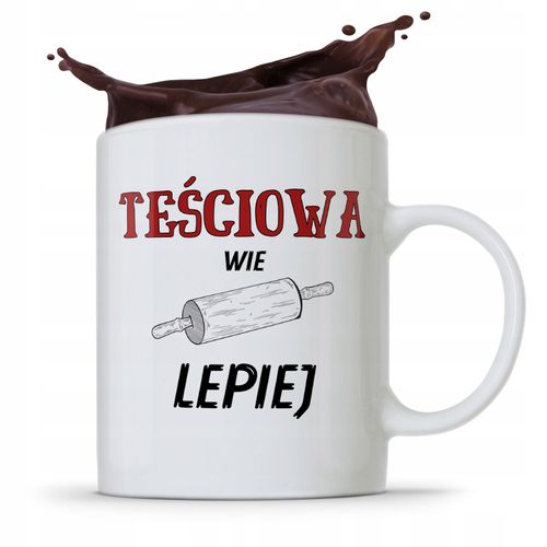 Kubek Prezent Dla Teściowej Wie Lepiej Prezent Z Nadrukiem Ze Zdjęciem na Arena.pl