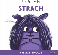Kiedy czuję strach. Wielkie emocje