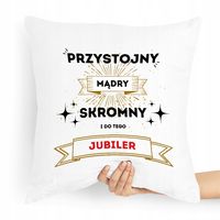 Prezent Poduszka Dla Jubilera Przystojny Mądry Z Nadrukiem Ze Zdjęciem