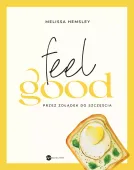 Feel Good. Przez Żołądek Do Szczęścia