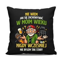 Nie wiem jak się zachowywać w moim wieku - czarna poduszka na prezent