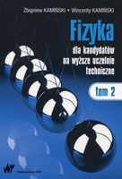 FIZYKA DLA KANDYDATÓW NA WYŻSZE UCZELNIE. . . T. 2 WINCENTY..