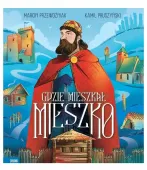 Gdzie mieszkał Mieszko