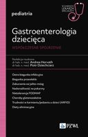 Gastroenterologia dziecięca. Współczesne spojrzenie - PZWL Andrea Horvath,…