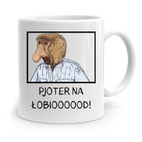 Kubek Śmieszny Nosacz Janusz Pjoter Na Łobiooood! Z Nadrukiem Ze Zdjęciem