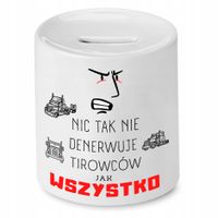 Dla Tirowca Kierowcy Skarbonka Jak Wszystko Z Nadrukiem Ze Zdjęciem