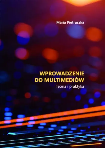 Wprowadzenie do multimediów. Teoria i praktyka zdjęcie 1