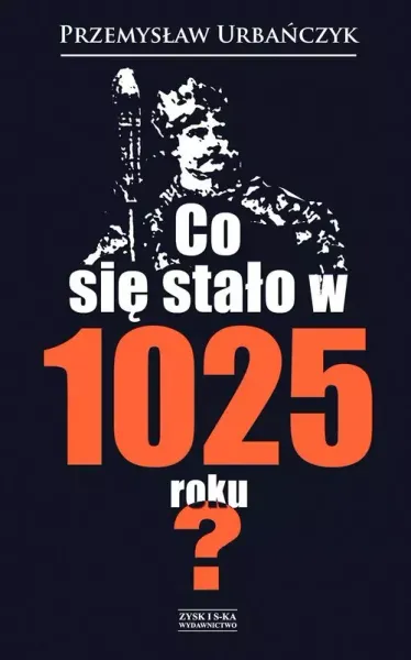 Co Się Stało W 1025 Roku? zdjęcie 1