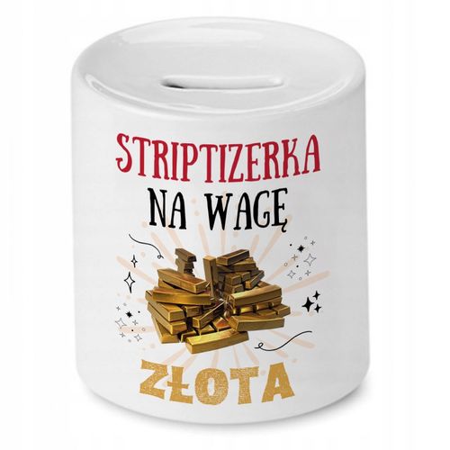Dla Striptizerki Skarbonka Na Urodziny Na Prezent Z Nadrukiem Ze Zdjęciem na Arena.pl