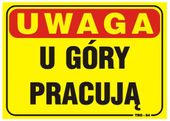 TABLICA 35*25CM UWAGA! U GÓRY PRACUJĄ - TAB TBO-54