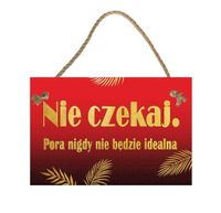 Nie czekaj czerwony – Obraz – Tabliczka motywacyjna 20×30