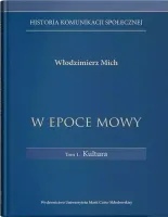 W epoce mowy T.1 Kultura. Historia komunikacji