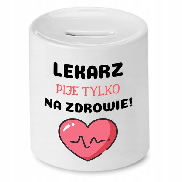 Skarbonka Dla Lekarza Doktora Pije Na Zdrowie Z Nadrukiem Ze Zdjęciem zdjęcie 1
