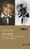 Trzy dwory. O Pannach z Wilka - prawdziwych, literackich i filmowych