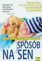 Sposób Na Sen. Spokojne Noce Dla Ciebie I Twojego Dziecka Od Niemowlęcia