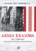 Armia Krajowa. Siły zbrojne Polskiego Państwa Podziemnego