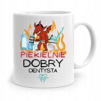 Kubek Prezent Dla Dentysty Piekielnie Dobry Z Nadrukiem Ze Zdjęciem