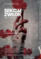 Sekcja zwłok. True crime - historie z prosektorium