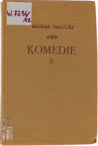 Michał Bałucki Komedie I, II, III seria Pisma wybrane Tom X - XII 1956 na Arena.pl