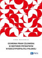 Ochrona praw człowieka w sektorze prywatnym w Rzeczypospolitej Polskiej Ki…
